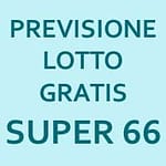 Previsione Lotto Super66 – Valida Fino Al 24 Febbraio (Chiusa +)