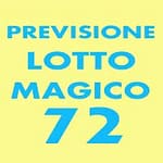 Previsione Lotto Magico 72 (Chiusa +)