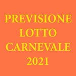 Previsione Lotto Carnevale 2021(Chiusa +)
